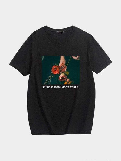 IF THIS IS LOVE I DONT WANT IT TEE Black / L